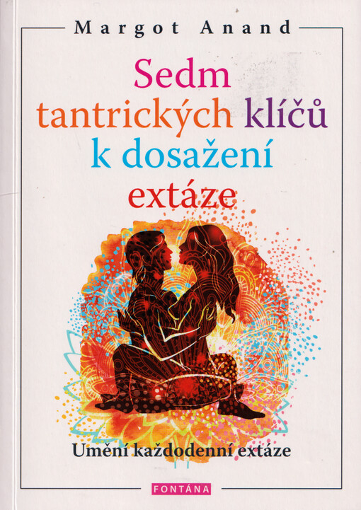 Sedm tantrických klíčů k dosažení extáze