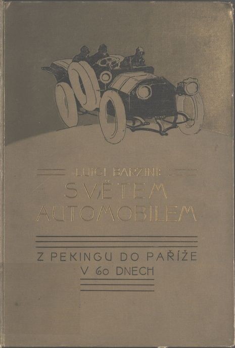 Světem automobilem :z Pekingu do Paříže v 60 dnech