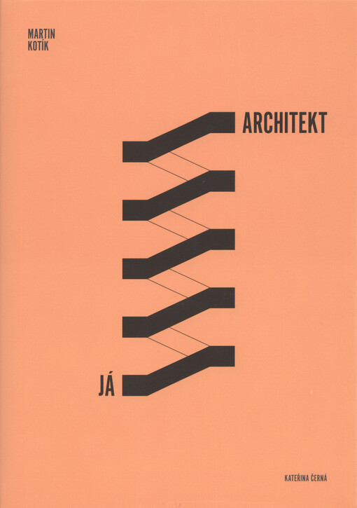 Já, architekt : Martin Kotík