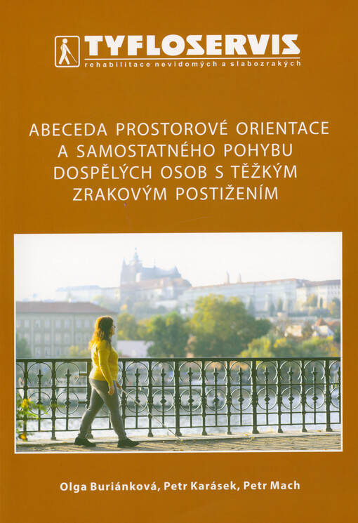 Abeceda prostorové orientace a samostatného pohybu dospělých osob s těžkým zrakovým postižením