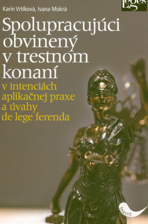 Spolupracujúci obvinený v trestnom konaní v intenciách aplikačnej praxe a úvahy de lege ferenda