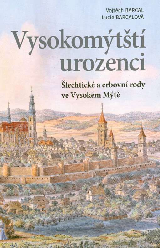 Vysokomýtští urozenci : šlechtické a erbovní rody ve Vysokém Mýtě