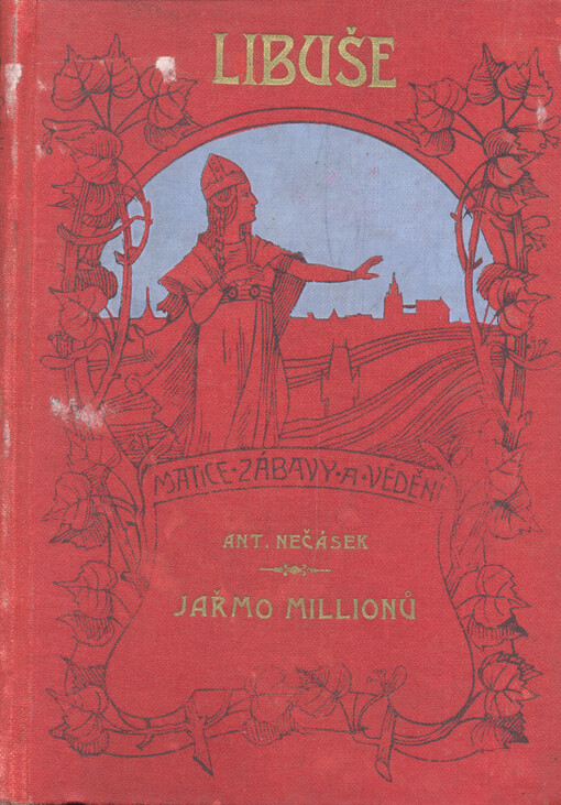 Jařmo millionů :román útisku národního a socialního
