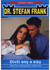 Dívčí sny a slzy : doktor Frank a mladá pacientka ve spárech sekty  (odkaz v elektronickém katalogu)