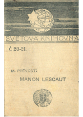 Manon Lescaut : (příběhy Manony Lescautovy a rytíře des Grieux)  (odkaz v elektronickém katalogu)