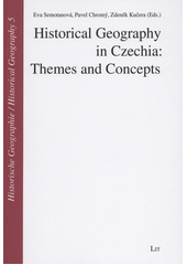 Historical geography in Czechia: themes and concepts  (odkaz v elektronickém katalogu)