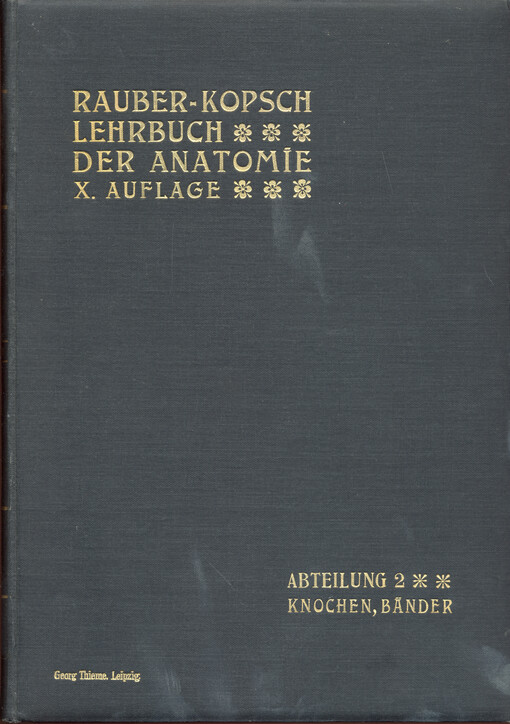 Rauber's Lehrbuch der Anatomie des Menschen : in 6 Abteilungen. Abteilung 2, Knochen, Bänder