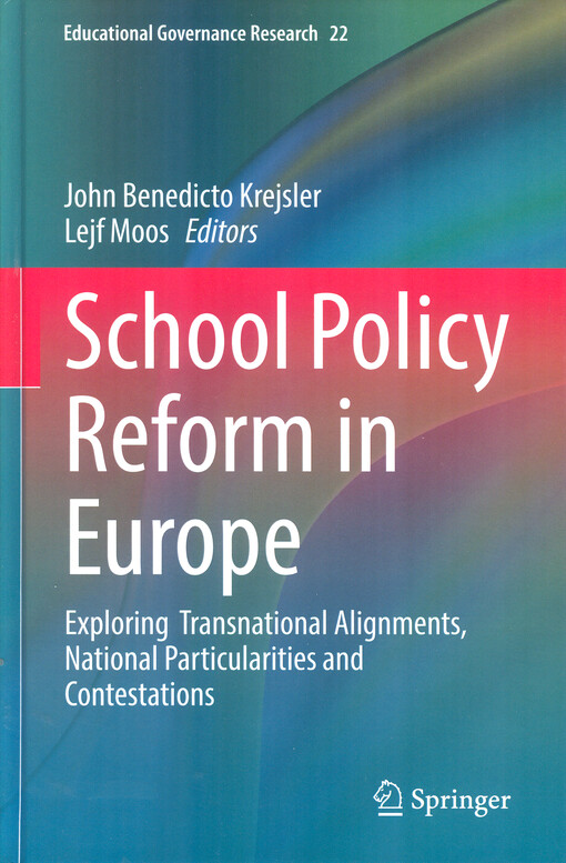 School policy reform in Europe : exploring transnational alignments, national particularities and contestations