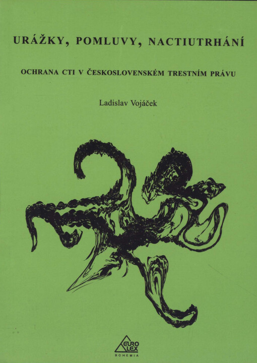 Urážky, pomluvy, nactiutrhání : ochrana cti v československém trestním právu