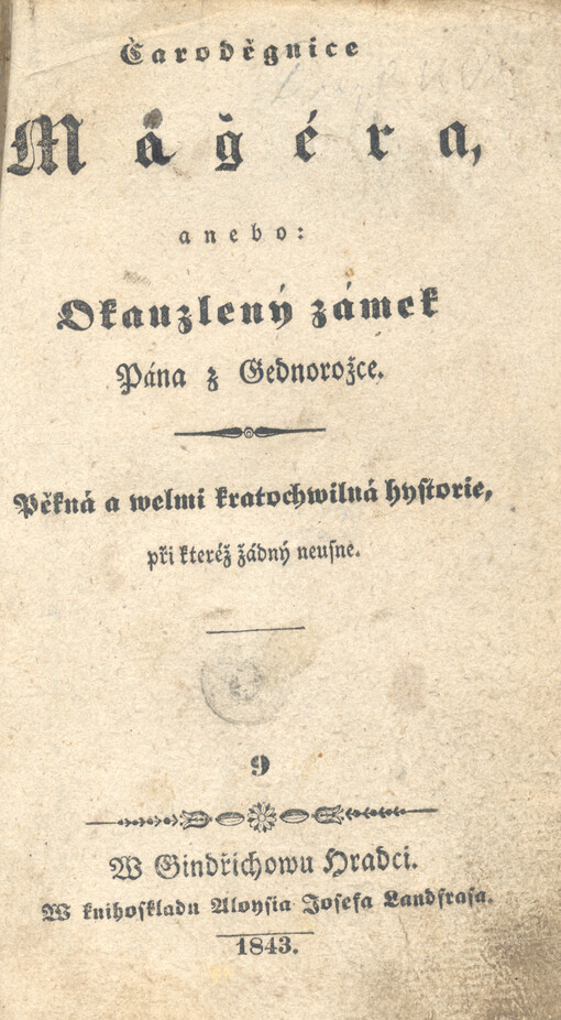 Čaroděgnice Magéra, anebo:, Okauzlený zámek Pána z Gednorožce : pěkná a welmi kratochwilná hystorie, při kteréž žádný neusne