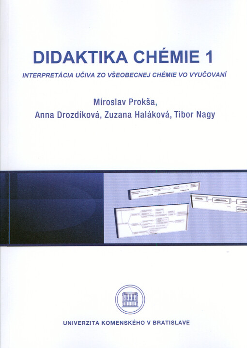 Didaktika chémie 1 : interpretácia učiva zo všeobecnej chémie vo vyučování