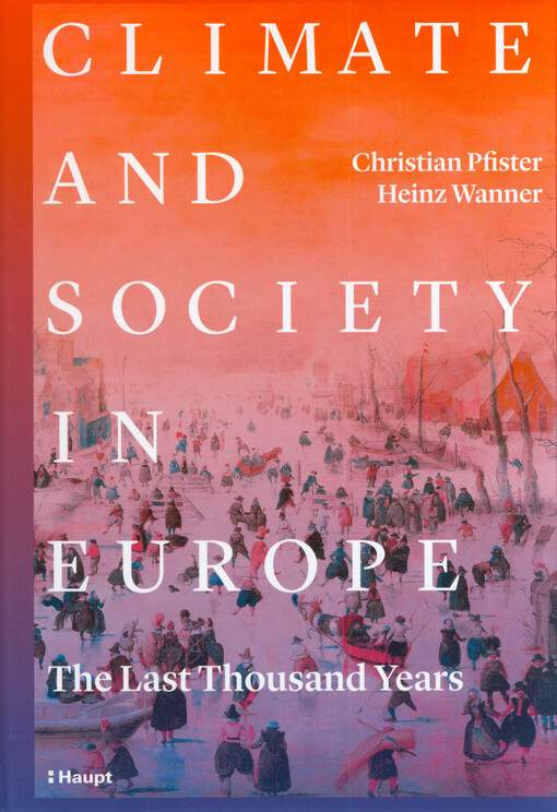 Climate and society in Europe : the last thousand years