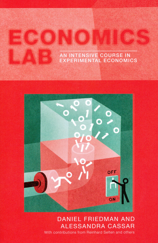 Economics lab :an intensive course in experimental economics
