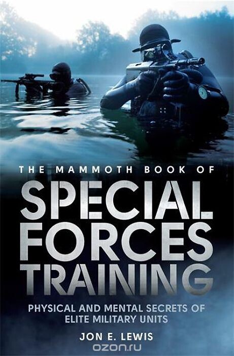 The Mammoth book of special forces training : physical and mental secrets of elite military units