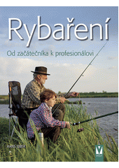 Rybaření : od začátečníka k profesionálovi  (odkaz v elektronickém katalogu)