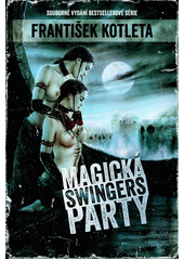 Magická swingers party : souborné vydání bestsellerové série  (odkaz v elektronickém katalogu)