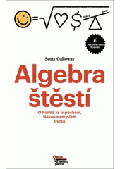 Algebra štěstí : o honbě za úspěchem, láskou a smyslem života  (odkaz v elektronickém katalogu)