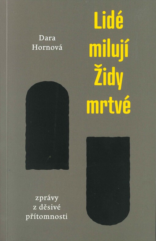 Lidé milují Židy mrtvé : zprávy z děsivé přítomnosti