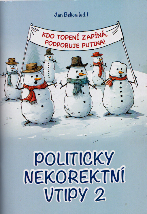 Kdo topení zapíná, podporuje Putina! : politicky nekorektní vtipy. 2