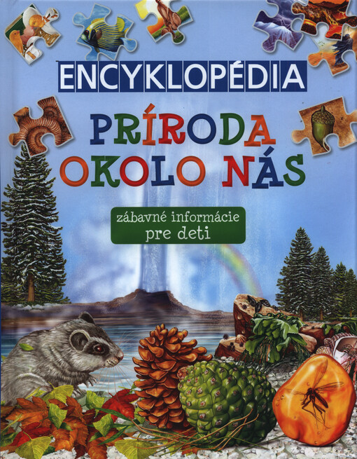 Príroda okolo nás : detská ilustrovaná encyklopédia