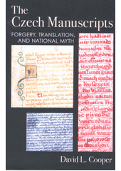 The Czech Manuscripts : forgery, translation and national myth  (odkaz v elektronickém katalogu)