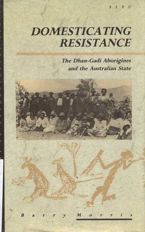 Domesticating resistance : the Dhan-gadi aborigines and the Australian state