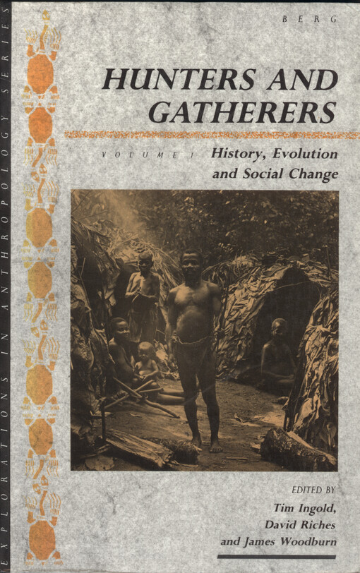 Hunters and gatherers. 1, History, evolution and social change