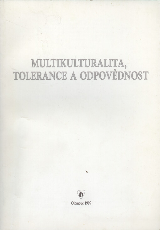 Multikulturalita, tolerance a odpovědnost : sborník příspěvků z Letní školy pro učitele občanské výchovy a základů společenských věd 