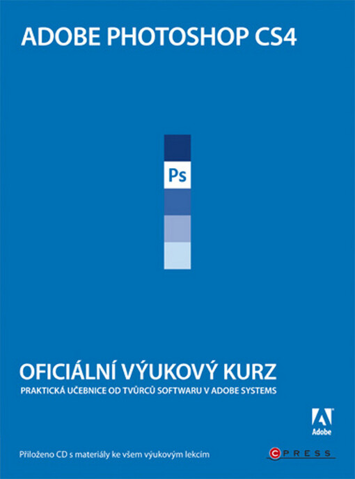 Adobe Photoshop CS4: oficiální výukový kurz