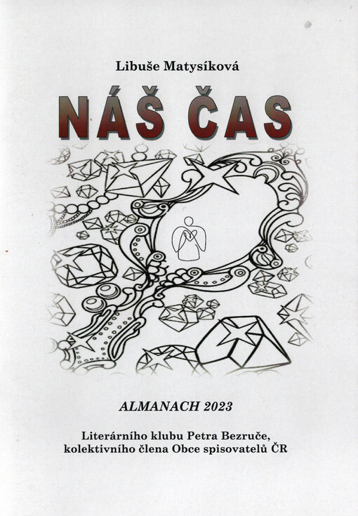 Náš čas : almanach 2023 Literárního klubu Petra Bezruče, kolektivního člena Obce spisovatelů ČR