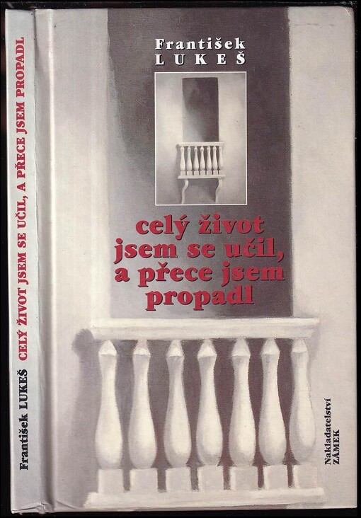 Celý život jsem se učil, a přece jsem propadl