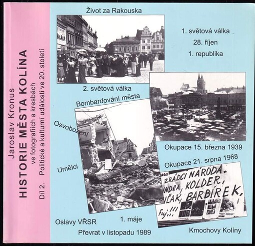 Historie města Kolína ve fotografiích a kresbách.