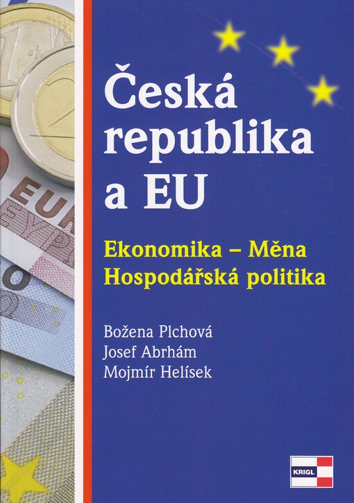 Česká republika a EU: ekonomika - měna - hospodářská politika