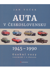 Auta v Československu 1945-1999 : osobní vozy tuzemské i z dovozu  (odkaz v elektronickém katalogu)