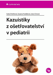 Kazuistiky z ošetřovatelství v pediatrii  (odkaz v elektronickém katalogu)