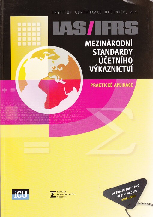 Mezinárodní standardy účetního výkaznictví :IAS/IFRS : praktické aplikace : aktualizované vydání pro účetní období ...