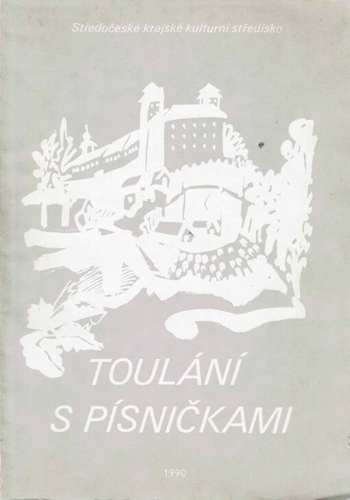 Toulání s písničkami :střední Čechy /