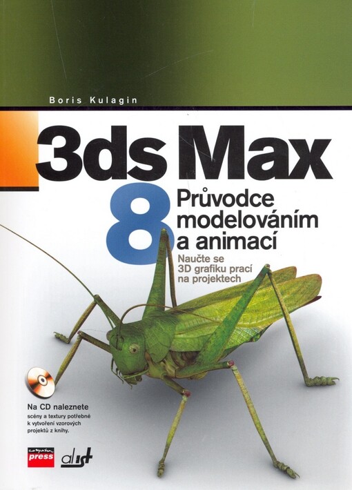3 ds Max 8 : průvodce modelováním a animací