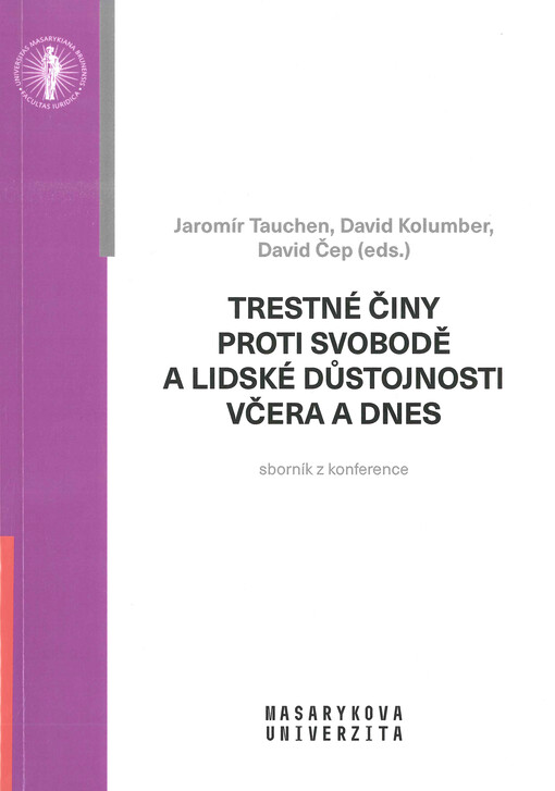 Trestné činy proti svobodě a lidské důstojnosti včera a dnes