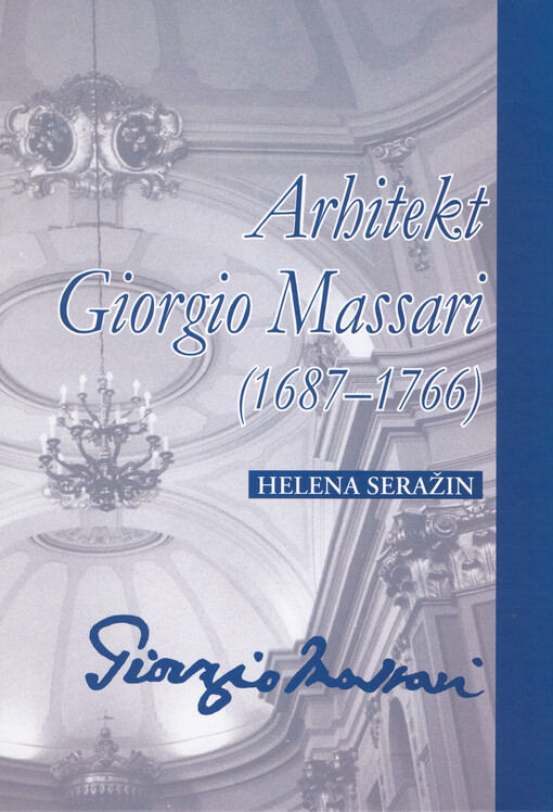 Arhitekt Giorgio Massari (1687-1766) : sakralna arhitektura na Goriškem, v Furlaniji, Istri in Dalmaciji