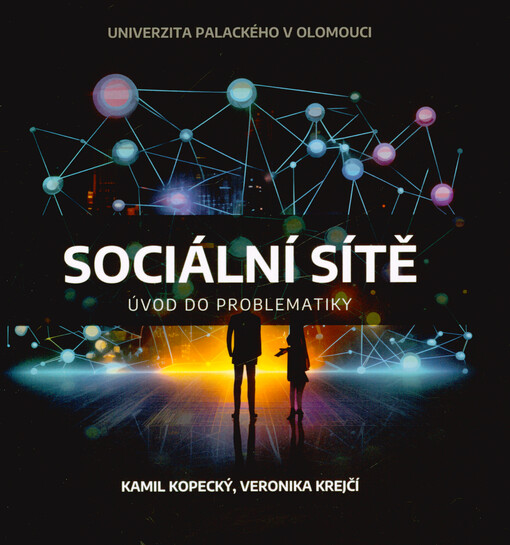 Sociální sítě : úvod do problematiky