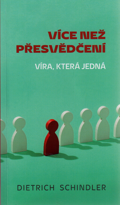 Více než přesvědčení : víra, která jedná