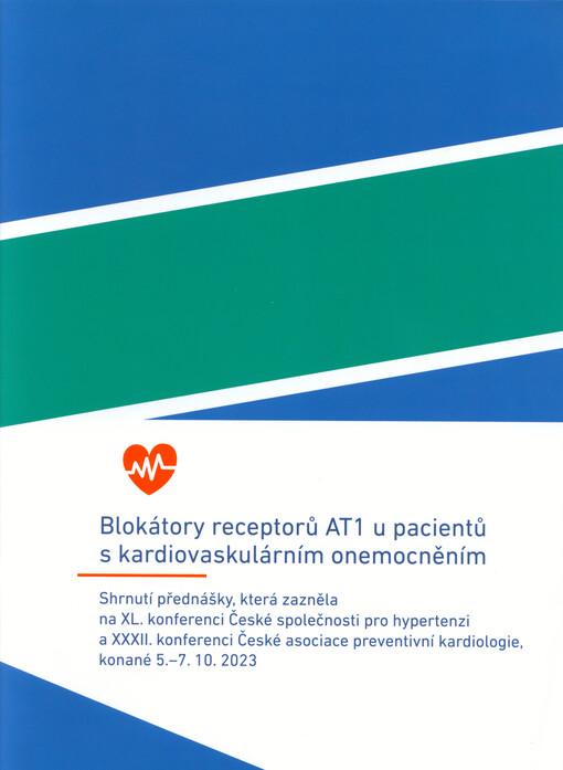 Blokátory receptorů AT1 u pacientů s kardiovaskulárním onemocněním : shrnutí přednášky, která zazněla na XL. konferenci České společnosti pro hypertenzi a XXXII. konferenci České asociace preventivní kardiologie, konané 5.-7.10.2023