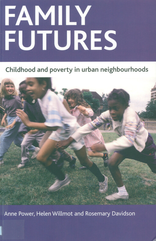 Family futures : childhood and poverty in urban neighbourhoods