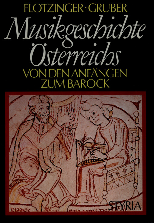 Musikgeschichte Österreichs. Band I, Von den Anfängen zum Barock