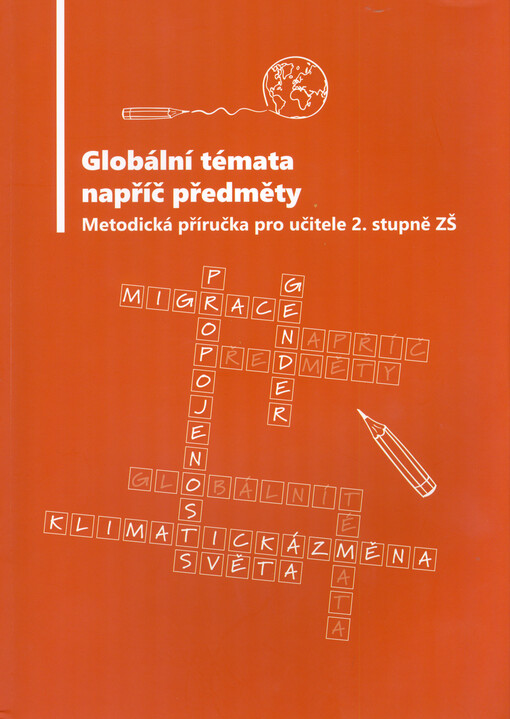 Globální témata napříč předměty : metodická příručka pro učitele 2. stupně ZŠ