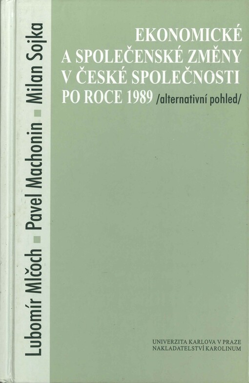 Ekonomické a společenské změny v české společnosti po roce 1989: (alternativní pohled)