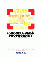 Podoby ruské propagandy : upravené vydání 2023 : mediální vzdělávání s využitím audiovizuálních prostředků : metodická příručka  (odkaz v elektronickém katalogu)