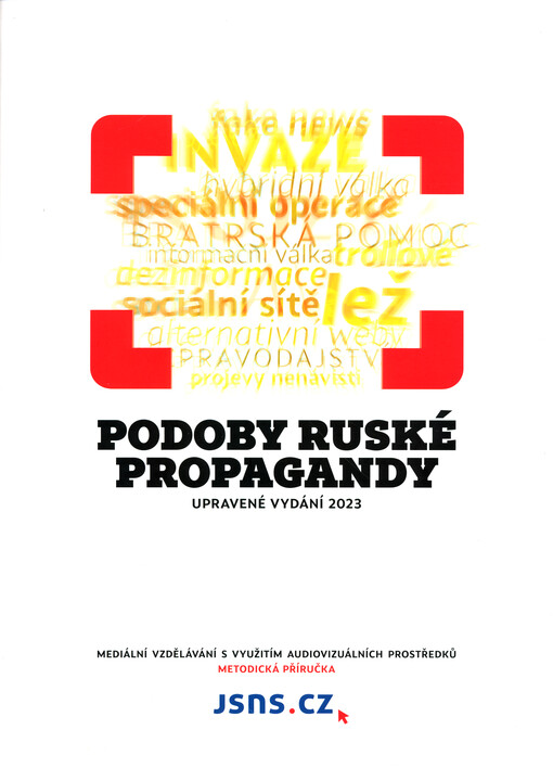 Podoby ruské propagandy : upravené vydání 2023 : mediální vzdělávání s využitím audiovizuálních prostředků : metodická příručka