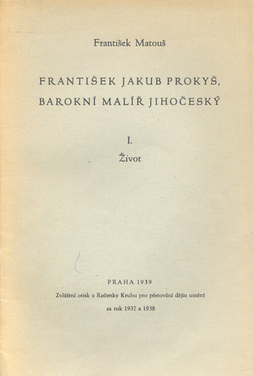 František Jakub Prokyš, barokní malíř jihočeský. I., Život